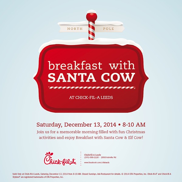 Chick-fil-A Leeds will host Breakfast with SANTA COW this Saturday, December 13, 2014 from 8:00 AM until 10:00 AM.  Join them for a memorable morning filled with Christmas activities and enjoy Breakfast with Santa Cow & Elf Cow!