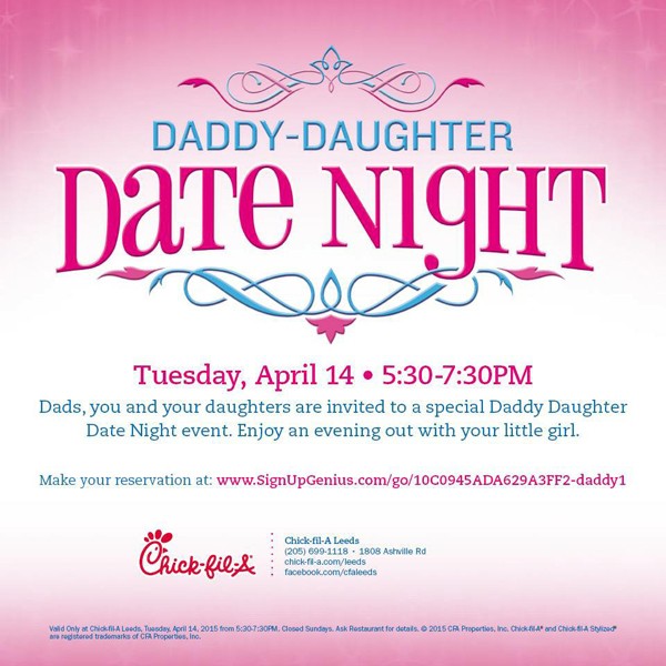 Chick-fil-A Leeds will be hosting a Daddy-Daughter Date Night this Tuesday, April 14, 2015 from 5:30 PM to 7:30 PM.  Dads, you and your daughter are invited