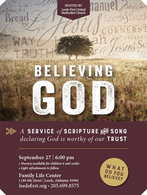 Leeds First United Methodist Church will host “Believing GOD”, a Service of Scripture & Song declaring God is worthy of our Trust September 27, 2015 6:00 PM