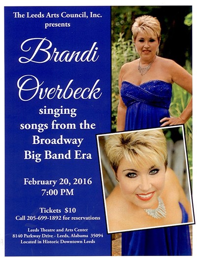 Leeds Arts Council presents the Brandi Overbeck event scheduled for 7:00 PM Sat, Feb 20, 2016. Brandi will be singing songs from the Broadway Big Band Era