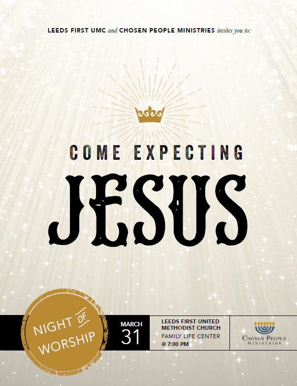 Come Expecting Jesus Friday, March 31 @ 7:00 PM Leeds First United Methodist Church. When we gather to worship, do we actually think about the fact that