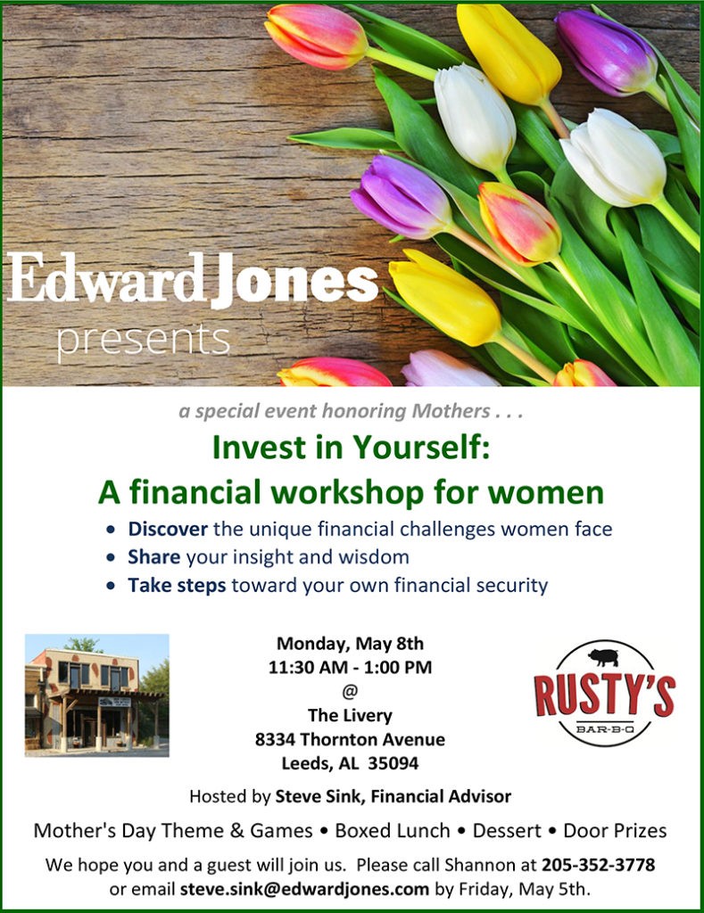 Edward Jones Investments Invest In Yourself Workshop- a special luncheon event for ladies from 11:30 a.m. until 1:00 p.m. on Monday, May 8 at The Livery.