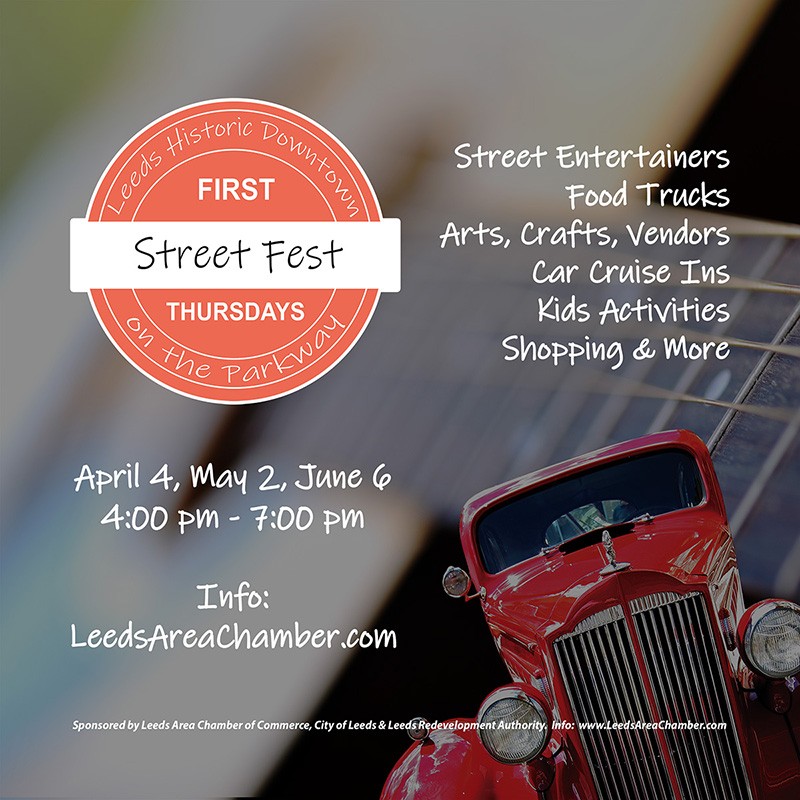 Leeds First Thursday Street Fest Events in historic downtown Leeds April 4, May 2 & June 6 from 4-7p on Parkway Drive with street performers, food trucks,