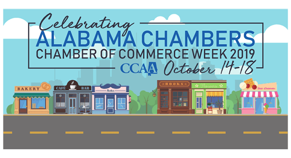 Celebrating Alabama Chamber of Commerce Week - October 14-18, 2019 | President Ronald Regan once said, “no community will ever be very much better than its