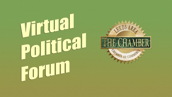 Leeds Area Chamber of Commerce will host a Virtual Political Forum scheduled for Tuesday, August 18, 2020 at 6:00 p.m. for the upcoming municipal election.