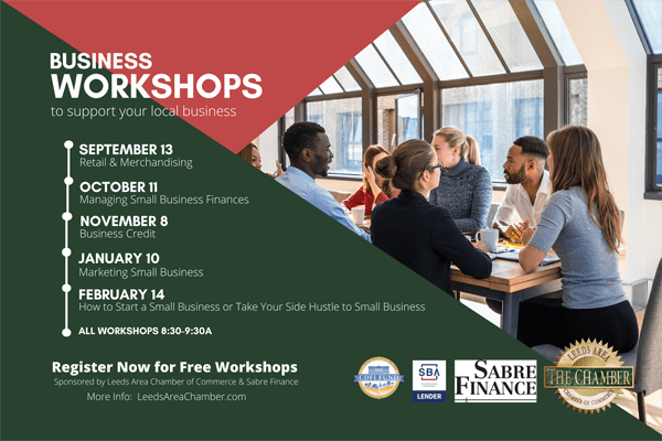 Leeds Area Chamber of Commerce in partnership with Sabre Finance is excited to announce a series of free business workshops planned for our