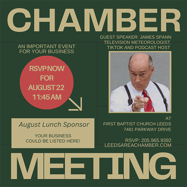 RSVP NOW for August 2024 Meeting with Leeds Area Chamber of Commerce with James, Spann, Television Meteorologist, TikTok, and Podcast Host.