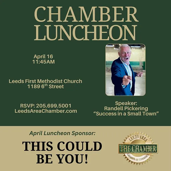 Join us for our April Luncheon with the Leeds Area Chamber of Commerce on Thursday, March 19, 11:45 AM, Leeds FMC with Randell Pickering